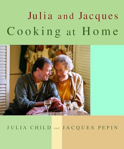 Julia and Jacques Cooking at Home 