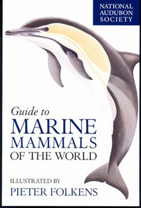 National Audubon Society Guide to Marine Mammals of the World 