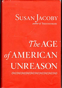 The Age of American Unreason 