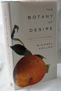 The Botany of Desire 