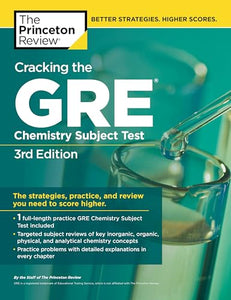 Cracking the GRE Chemistry Subject Test, 3rd Edition 