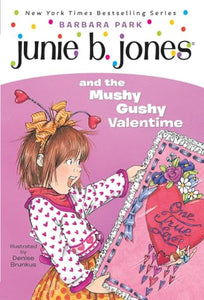 Junie B. Jones #14: Junie B. Jones and the Mushy Gushy Valentime 