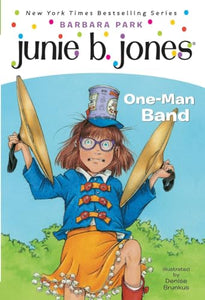 Junie B. Jones #22:  One-Man Band 