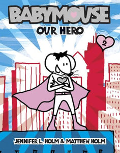 Babymouse #2: Our Hero 