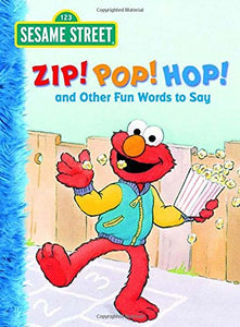 Zip! Pop! Hop! and Other Fun Words to Say 