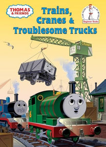 Thomas and Friends: Trains, Cranes and Troublesome Trucks (Thomas & Friends) 