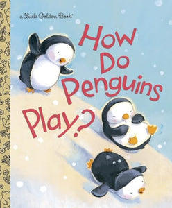 How Do Penguins Play? 