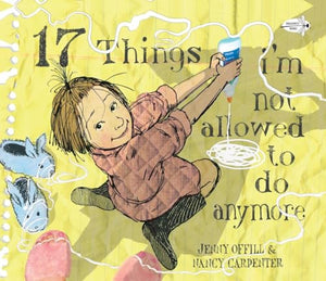 17 Things I'm Not Allowed to Do Anymore 