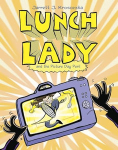 Lunch Lady and the Picture Day Peril 