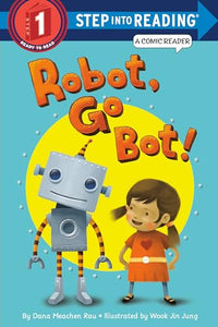 Robot, Go Bot! (Step into Reading Comic Reader) 