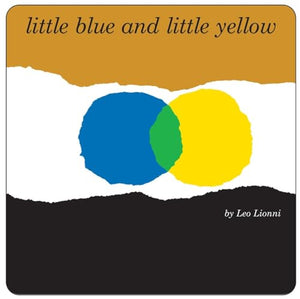 Little Blue and Little Yellow 