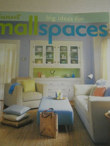 Sunset Big Ideas for Small Spaces 