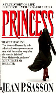 Princess: a True Story of Life behind the Veil in Saudi Arabia 