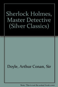 Sherlock Holmes, Master Detective 