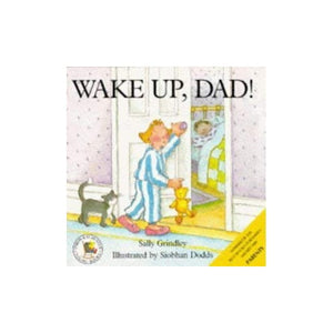 Wake up, Dad] 