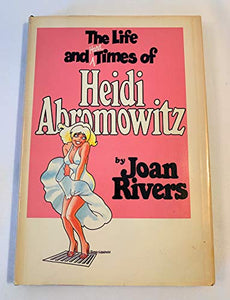 The Life and Hard Times of Heidi Abromowitz 