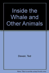 Inside the Whale and Other Animals 