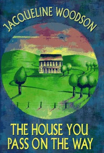 The House You Pass on the Way 