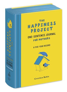 The Happiness Project One-Sentence Journal for Mothers 