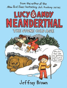 Lucy & Andy Neanderthal: The Stone Cold Age 