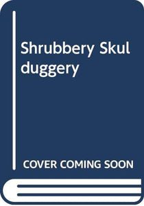 Shrubbery Skulduggery 