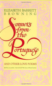 Sonnets from the Portugese and Other Love Poems 