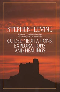 Guided Meditations, Explorations and Healings 