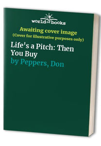 Life's a Pitch...Then You Buy 