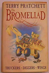 The Bromeliad (Truckers:Diggers:Wings Omnibus Edition) 