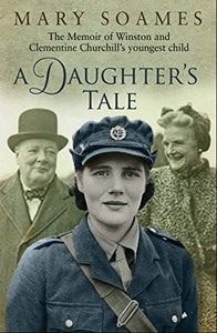 Daughters Tale, A The Memoir of Winston and Clementine Churchill 