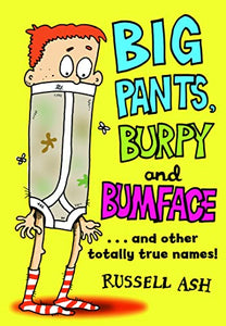 Big Pants, Burpy and Bumface 