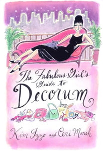 The Fabulous Girl's Guide to Decorum 