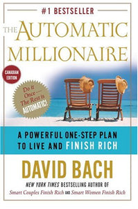 The Automatic Millionaire, Canadian Edition: A Powerful One-Step Plan to Live and Finish Rich (Canadian Edition) 