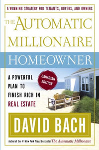 The Automatic Millionaire Homeowner, Canadian Edition: A Powerful Plan to Finish Rich in Real Estate 