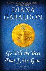 Go Tell the Bees That I Am Gone: A Novel 