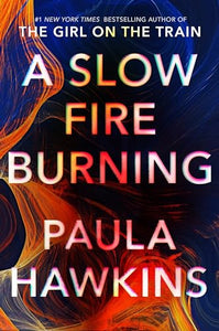 A Slow Fire Burning: A Novel 