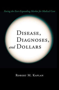 Disease, Diagnoses, and Dollars 