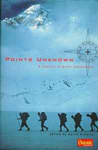 Points Unknown: A Century of Great Exploration 