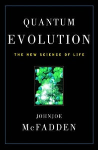 Quantum Evolution: The New Science of Life 