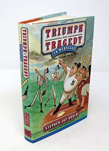 Triumph and Tragedy in Mudville 