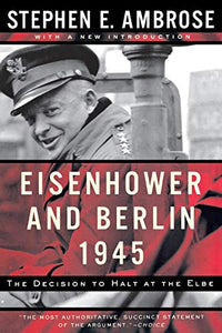 Eisenhower and Berlin, 1945 