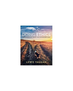 Doing Ethics Moral Reasoning, Theory, and Contemporary Issues 