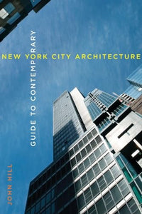 Guide to Contemporary New York City Architecture 