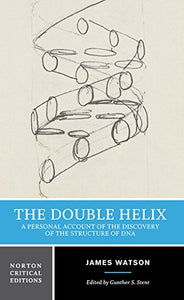 The Double Helix: A Personal Account of the Discovery of the Structure of DNA 