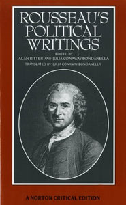 Rousseau's Political Writings: Discourse on Inequality, Discourse on Political Economy,  On Social Contract 