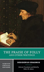 The Praise of Folly and Other Writings 