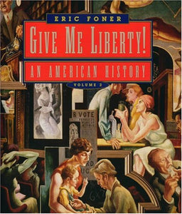 Give Me Liberty! An American History Volume 2 