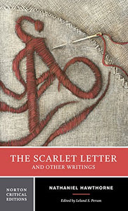 The Scarlet Letter and Other Writings 