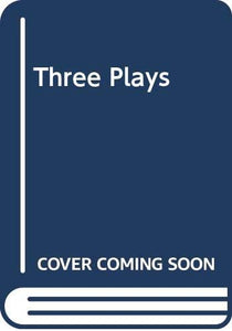 Three Plays 