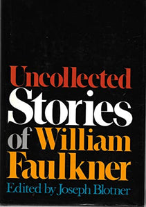 Uncollected Stories of William Faulkner 